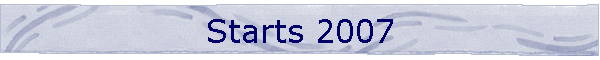 Starts 2007